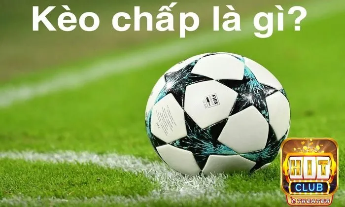 Bí quyết chơi kèo chấp từ cơ bản đến thắng lớn 2 Sơ lược thông tin về kèo chấp trong thể thao